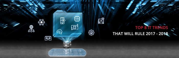 8 Xu hướng công nghệ sẽ thống trị trong giai đoạn 2017 – 2018